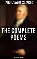 Samuel Taylor Coleridge: The Complete Poems of Samuel Taylor Coleridge (Illustrated Edition) 