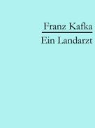 Franz Kafka: Ein Landarzt 