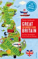 Malcolm Shuttleworth: Great Britain. Der Insider's Guide. Land und Leute verstehen. Der kleine Sprachbegleiter für die Couch und unterwegs. ★★★★