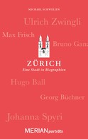 Michael Schwelien: Zürich. Eine Stadt in Biographien 