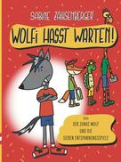 Sabine Zaihsenberger: Wolfi hasst Warten! 