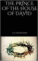 J. H. Ingraham: The Prince of the House of David 