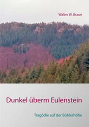 Dunkel überm Eulenstein - Tragödie auf der Bühlerhöhe