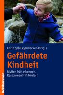 Christoph Leyendecker: Gefährdete Kindheit 