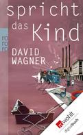 David Wagner: Spricht das Kind ★★★★★