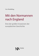 Uwe Westfehling: Mit den Normannen nach England 