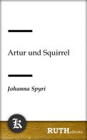 Johanna Spyri: Artur und Squirrel 
