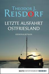 Letzte Ausfahrt Ostfriesland - Kriminalroman