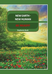 New Earth - New Human - Be Ready!