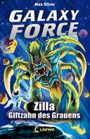 Max Silver: Galaxy Force (Band 3) - Zilla, Giftzahn des Grauens ★★★★★