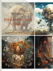 Botrus art - Arte clusters - Cluster art and Art of Clusters II