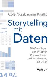 Storytelling mit Daten - Die Grundlagen der effektiven Kommunikation und Visualisierung mit Daten