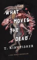 T. Kingfisher: What Moves the Dead ★★★★