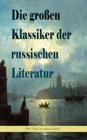 Anton Tschechow: Die großen Klassiker der russischen Literatur (30+ Titel in einem Buch) ★★★★