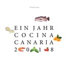 Michael Fischer: Ein Jahr Cocina Canaria 2018 