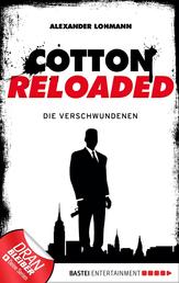 Cotton Reloaded - 04 - Die Verschwundenen