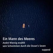 Ein Mann des Meeres - André Wiersig erzählt sein Schwimmen durch die Ocean's Seven