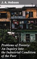 J. A. Hobson: Problems of Poverty: An Inquiry into the Industrial Condition of the Poor 