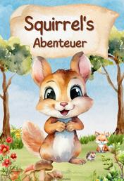 Squirrel's Fantastische Abenteuer - Das Kinderbuch!