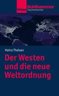 Heinz Theisen: Der Westen und die neue Weltordnung ★★★