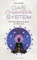 Kurt Leland: Das Chakra-System: Der Schlüssel zum Verständnis des Menschen ★★★★★
