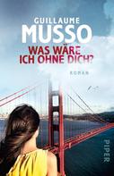 Guillaume Musso: Was wäre ich ohne dich? ★★★★