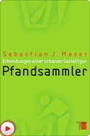 Sebastian J. Moser: Pfandsammler 