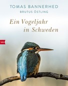 Tomas Bannerhed: Ein Vogeljahr in Schweden 