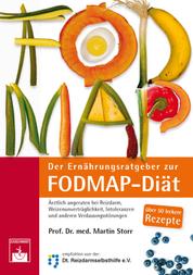 Der Ernährungsratgeber zur FODMAP-Diät - Ärztlich angeraten bei Reizdarm, Weizenunverträglichkeit, Intoleranzen und anderen Verdauungsstörungen