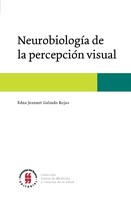 Edna Jeannet Galindo Rojas: Neurobiología de la percepción visual 