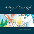 Manuela Badran: A Magical Easter Gift 