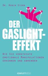 Der Gaslight-Effekt - Wie Sie versteckte emotionale Manipulation erkennen und abwenden