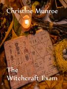 Christine Munroe: The Witchcraft Exam 