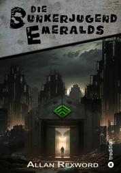 Die Bunkerjugend Emeralds - Eine Science-Fiction Dystopie
