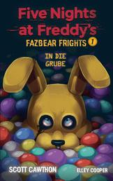 Five Nights at Freddy's - Fazbear Frights 1 - In die Grube