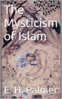 E.H. Palmer: The mysticism of Islam 