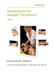 Standardwerk für Massage-Therapeuten Teil 1 - Der professionelle "Wohltäter"