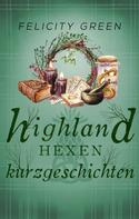 Felicity Green: Highland-Hexen-Kurzgeschichten ★★★★★
