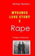Michael Markaris: Mykonos Love Story 5 - Rape 