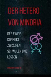 Der Hetero von Mindria - Der ewige Konflikt zwischen Schwulen und Lesben