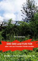 Otto Köhlmeier: Dixi Dax und Fuxi Fox 