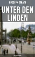 Rudolph Stratz: Unter den Linden (Berliner Zeitroman) 