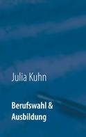 Julia Kühn: Berufswahl & Ausbildung 