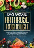 Stefanie Hoffmann: Das große Arthrose Kochbuch 