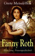 Grete Meisel-Heß: Fanny Roth (Eine Jung - Frauengeschichte) 