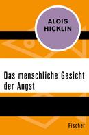 Alois Hicklin: Das menschliche Gesicht der Angst 