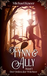 Fynn & Ally - Der Orden der Wächter