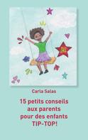 Carla Salas: 15 petits conseils aux parents pour des enfants TIP-TOP! 