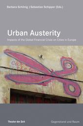 Urban Austerity - Impacts of the Global Financial Crisis on Cities in Europe