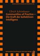 Ulrich Schönbauer: Communities of Practice – Die Kraft der kollektiven Intelligenz 